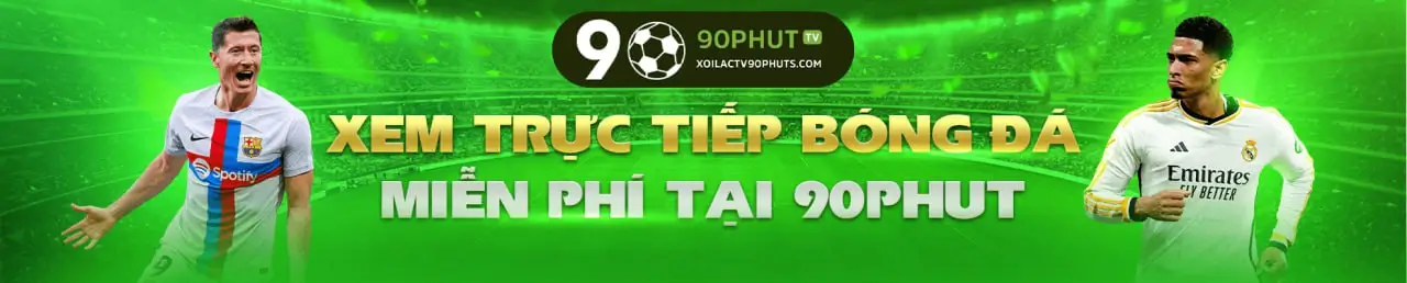 Trực tiếp bóng đá 90PHUT – Link xem mới nhất không có quảng cáo